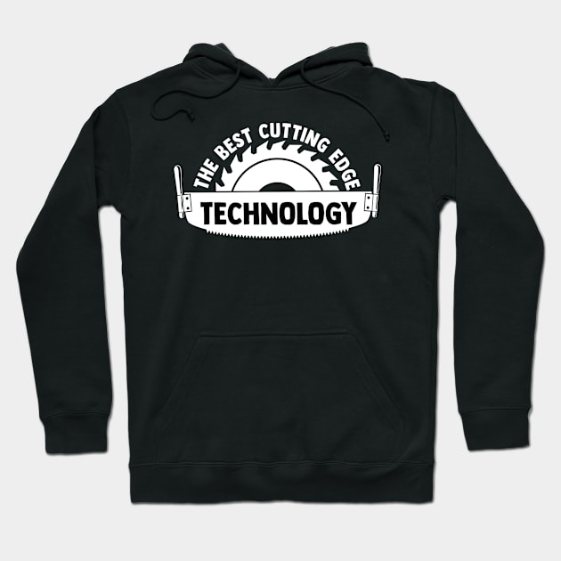 The Best Cutting Edge Technology Sawing Woodworker Sawdust Hoodie by sBag-Designs